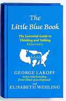 The little blue book : how to think and talk Democratic