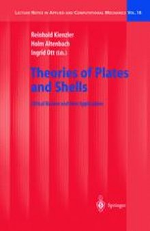 Theories of Plates and Shells: Critical Review and New Applications