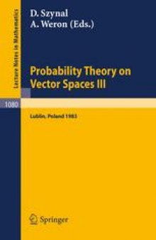 Probability Theory on Vector Spaces III: Proceedings of a Conference held in Lublin, Poland, August 24–31, 1983
