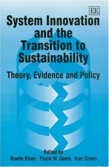 System Innovation and the Transition to Sustainability: Theory, Evidence and Policy