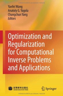 Optimization and Regularization for Computational Inverse Problems and Applications  
