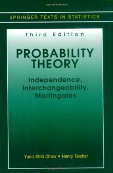 Probability Theory: Independence, Interchangeability, Martingales (Springer Texts in Statistics)