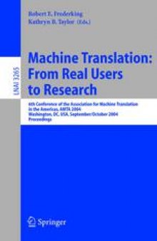 Machine Translation: From Real Users to Research: 6th Conference of the Association for Machine Translation in the Americas, AMTA 2004, Washington, DC, USA, September 28 - October 2, 2004. Proceedings