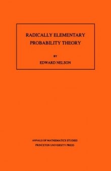 Radically Elementary Probability Theory (Annals of Mathematics Studies)  