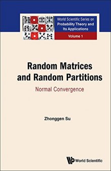 Random Matrices and Random Partitions Normal Convergence Volume 1