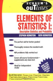 Schaum's outline of theory and problems of elements of statistics I: differential statistics and probability