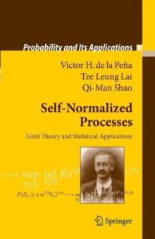 Self-Normalized Processes: Limit Theory and Statistical Applications (Probability and its Applications)