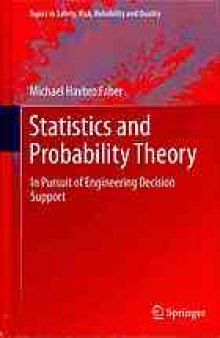 Statistics and probability theory : in pursuit of engineering decision support