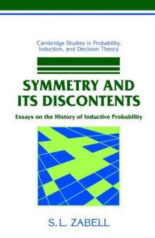 Symmetry and its discontents: essays on the history of inductive probability