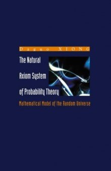 The natural axiom system of probability theory: Mathematical model of the random Universe