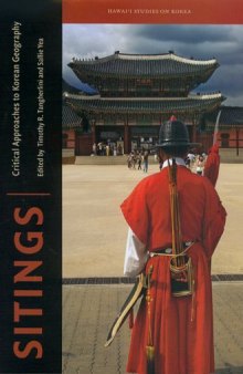Sitings: Critical Approaches to Korean Geography (Hawai'i Studies on Korea)