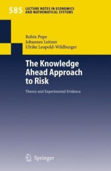 The Knowledge Ahead Approach to Risk: Theory and Experimental Evidence (Lecture Notes in Economics and Mathematical Systems)