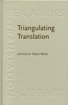 Triangulating Translation: Perspectives in Process Oriented Research (Benjamins Translation Library, 45)