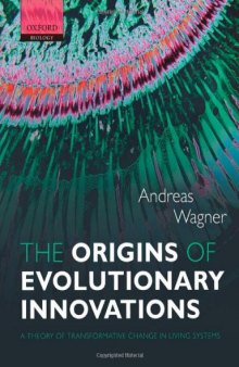 The Origins of Evolutionary Innovations: A Theory of Transformative Change in Living Systems  