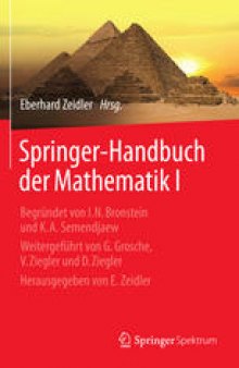 Springer-Handbuch der Mathematik I: Begründet von I.N. Bronstein und K.A. Semendjaew Weitergeführt von G. Grosche, V. Ziegler und D. Ziegler Herausgegeben von E. Zeidler