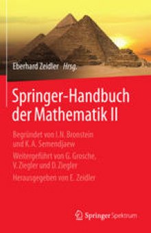 Springer-Handbuch der Mathematik II: Begründet von I.N. Bronstein und K.A. Semendjaew Weitergeführt von G. Grosche, V. Ziegler und D. Ziegler Herausgegeben von E. Zeidler