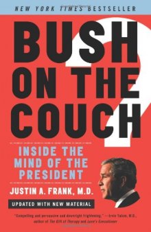 Bush on the Couch, Rev Ed: Inside the Mind of the President