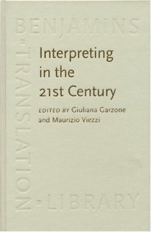 Interpreting in the 21st Century: Challenges and Opportunities (Benjamins Translation Library)