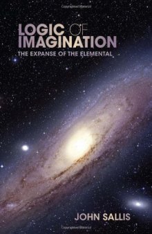 Logic of Imagination : the Expanse of the Elemental