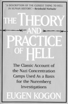 The Theory and Practice of Hell: the German concentration camps and the system behind them