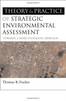 The Theory and Practice of Strategic Environmental Assessment: Towards a More Systematic Approach  