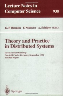 Theory and Practice in Distributed Systems: International Workshop Dagstuhl Castle, Germany, September 5–9, 1994 Selected Papers