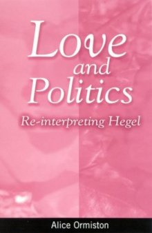 Love and Politics: Re-Interpreting Hegel (Hegelian Studies)
