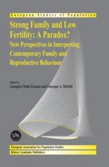 Strong Family and Low Fertility: A Paradox?: New Perspectives in Interpreting Contemporary Family and Reproductive Behaviour