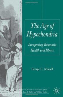 The Age of Hypochondria: Interpreting Romantic Health and Illness