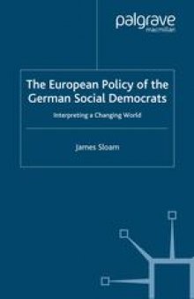 The European Policy of the German Social Democrats: Interpreting a Changing World