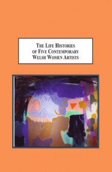 The Life Histories of Five Contemporary Welsh Women Artists: The Interweaving of Art into Living and Living into Art