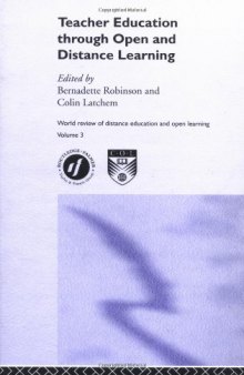 Teacher Education Through Open and Distance Learning (World Review of Distance Education and Open Learning, Vol. 3)