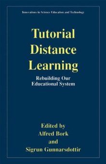 Tutorial Distance Learning: Rebuilding Our Educational System (Innovations in Science Education and Technology)  