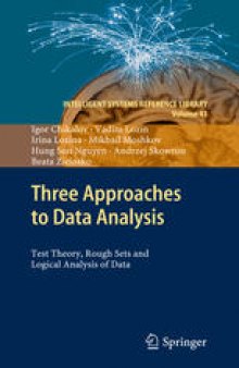 Three Approaches to Data Analysis: Test Theory, Rough Sets and Logical Analysis of Data