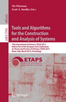 Tools and Algorithms for the Construction and Analysis of Systems: 19th International Conference, TACAS 2013, Held as Part of the European Joint Conferences on Theory and Practice of Software, ETAPS 2013, Rome, Italy, March 16-24, 2013. Proceedings