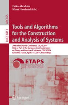 Tools and Algorithms for the Construction and Analysis of Systems: 20th International Conference, TACAS 2014, Held as Part of the European Joint Conferences on Theory and Practice of Software, ETAPS 2014, Grenoble, France, April 5-13, 2014. Proceedings
