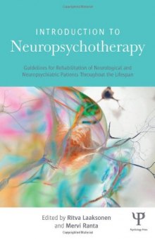 Introduction to Neuropsychotherapy: Guidelines for Rehabilitation of Neurological and Neuropsychiatric Patients Throughout the Lifespan