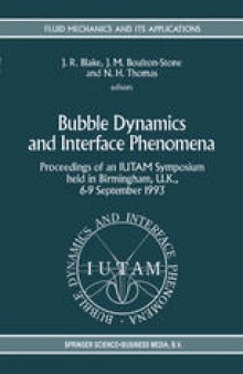 Bubble Dynamics and Interface Phenomena: Proceedings of an IUTAM Symposium held in Birmingham, U.K., 6–9 September 1993