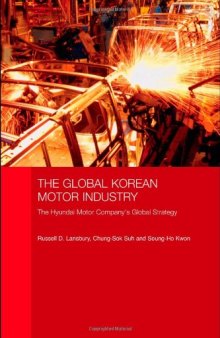 The Global Korean Motor Industry (Routledge Advances in Korean Studies)