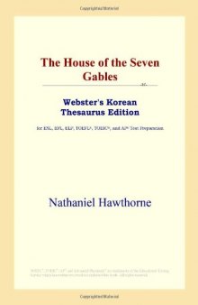 The House of the Seven Gables (Webster's Korean Thesaurus Edition)