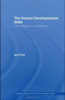 The Korean Developmental State (Routledge Studies in the Growth Economies of Asia)