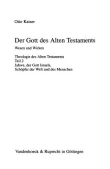 Der Gott des Alten Testaments. Theologie des Alten Testaments, Bd. 2. Jahwe, der Gott Israels, Schöpfer der Welt und des Menschen