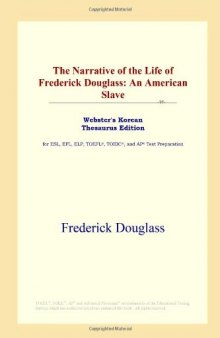 The Narrative of the Life of Frederick Douglass: An American Slave (Webster's Korean Thesaurus Edition)