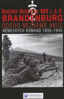 Baulehr-Bataillon 800 z.b.V. Brandenburg, II část. Dosud neznám&# akce německých komand 1939-1940