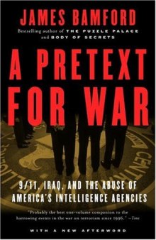 A pretext for war: 9 11, Iraq, and the abuse of America's intelligence agencies