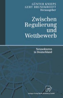 Zwischen Regulierung und Wettbewerb: Netzsektoren in Deutschland