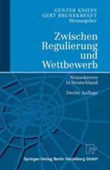Zwischen Regulierung und Wettbewerb: Netzsektoren in Deutschland