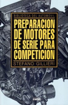 Biblioteca de Mecánica del Automóvil - Preparación de Motores de Serie para Competición ( Edición Española )