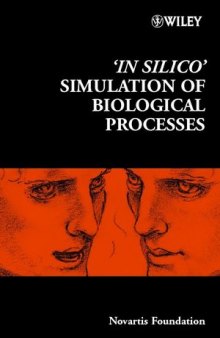 ‘In Silico’ Simulation of Biological Processes: Novartis Foundation Symposium 247
