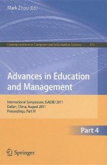 Advances in Education and Management: International Symposium, ISAEBD 2011, Dalian, China, August 6-7, 2011, Proceedings, Part IV